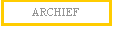 Tekstvak: ARCHIEF